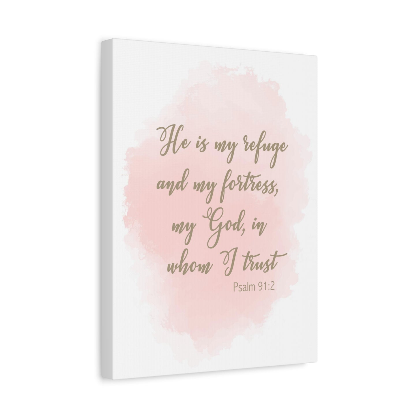 Scripture Canvas He Is My Refuge And My Fortress Psalm 91:2 Christian Wall Art Bible Verse Print Ready to Hang
