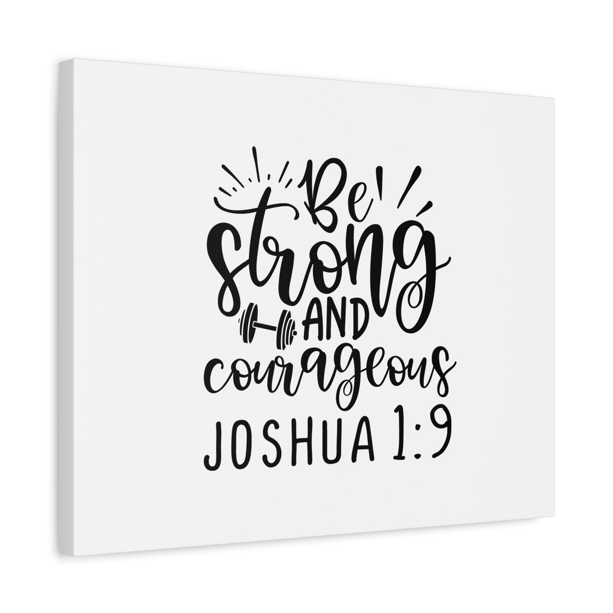 Scripture Canvas Be Strong And Courageous Joshua 1:9 Christian Wall Art Bible Verse Print Ready to Hang