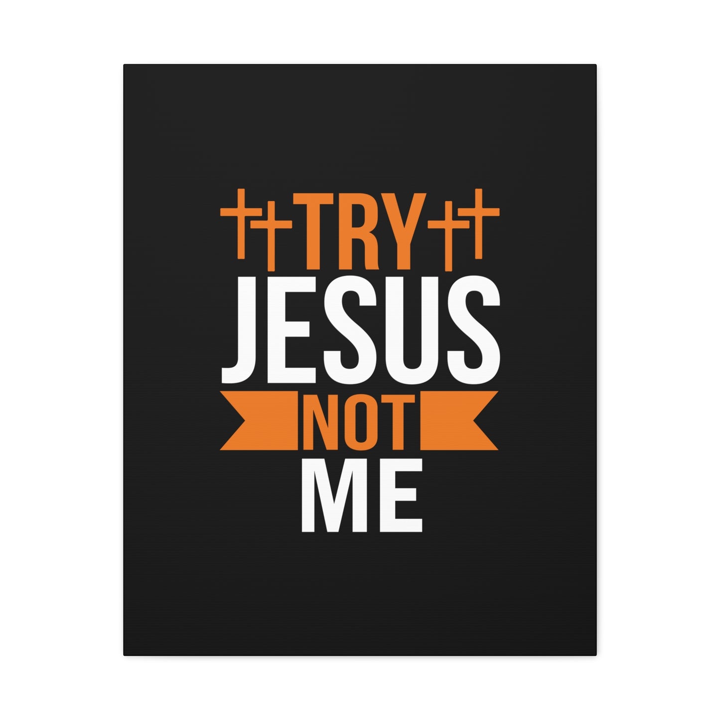 Try Jesus Not Me 1 Thessalonians 2:4 Christian Wall Art Bible Verse Print Ready to Hang