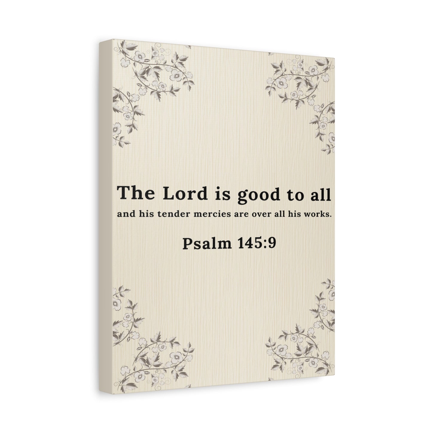Scripture Walls Psalm 145:9 Lord is Good to All Bible Verse Canvas Christian Wall Art Ready to Hang Unframed
