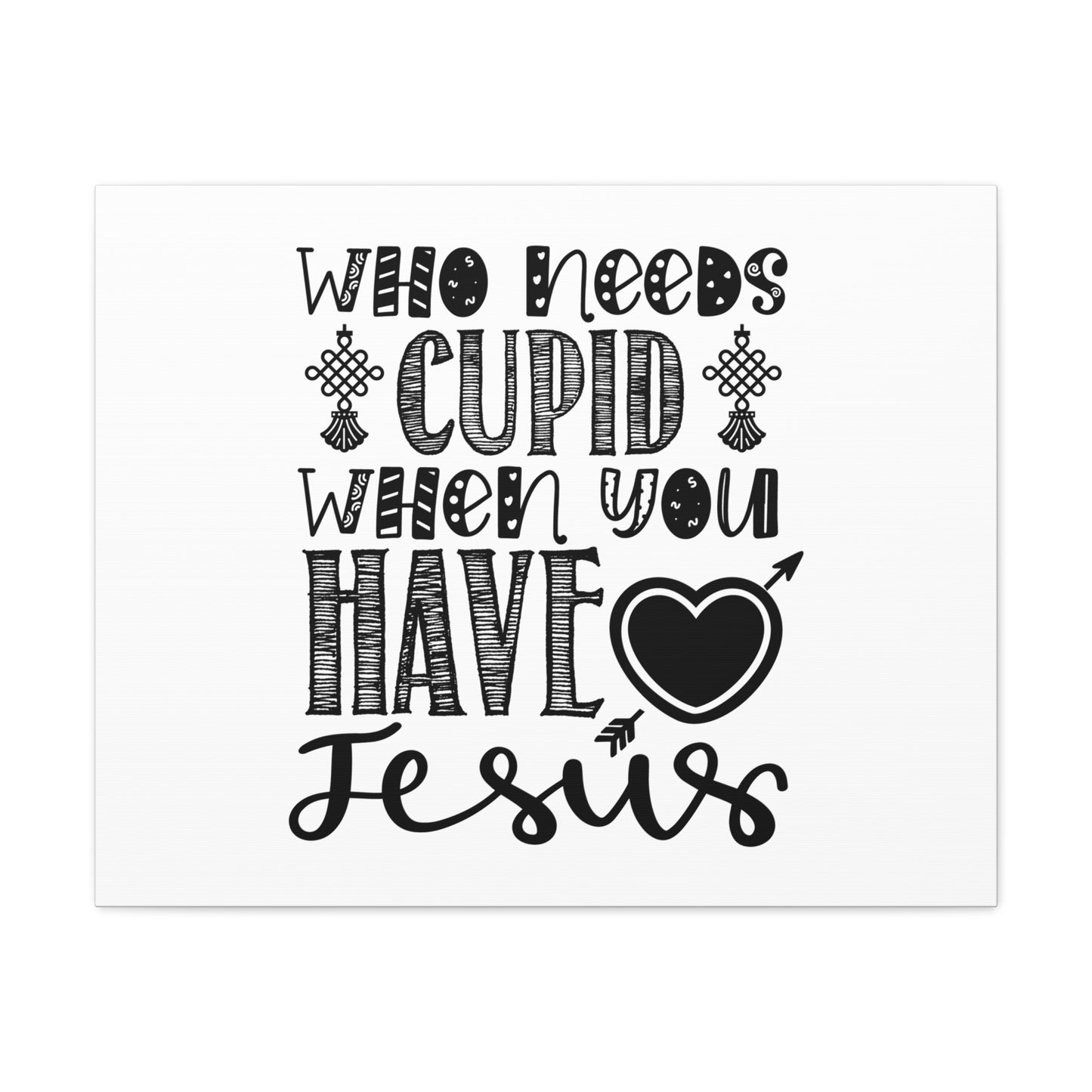 Who Needs Cupid When You Have Jesus Colossians 1:27 Christian Wall Art Print Ready to Hang