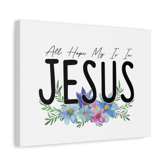 Scripture Canvas All My Hope Is In Jesus Jeremiah 29:11 Blue Flowers Christian Wall Art Bible Verse Print Ready to Hang