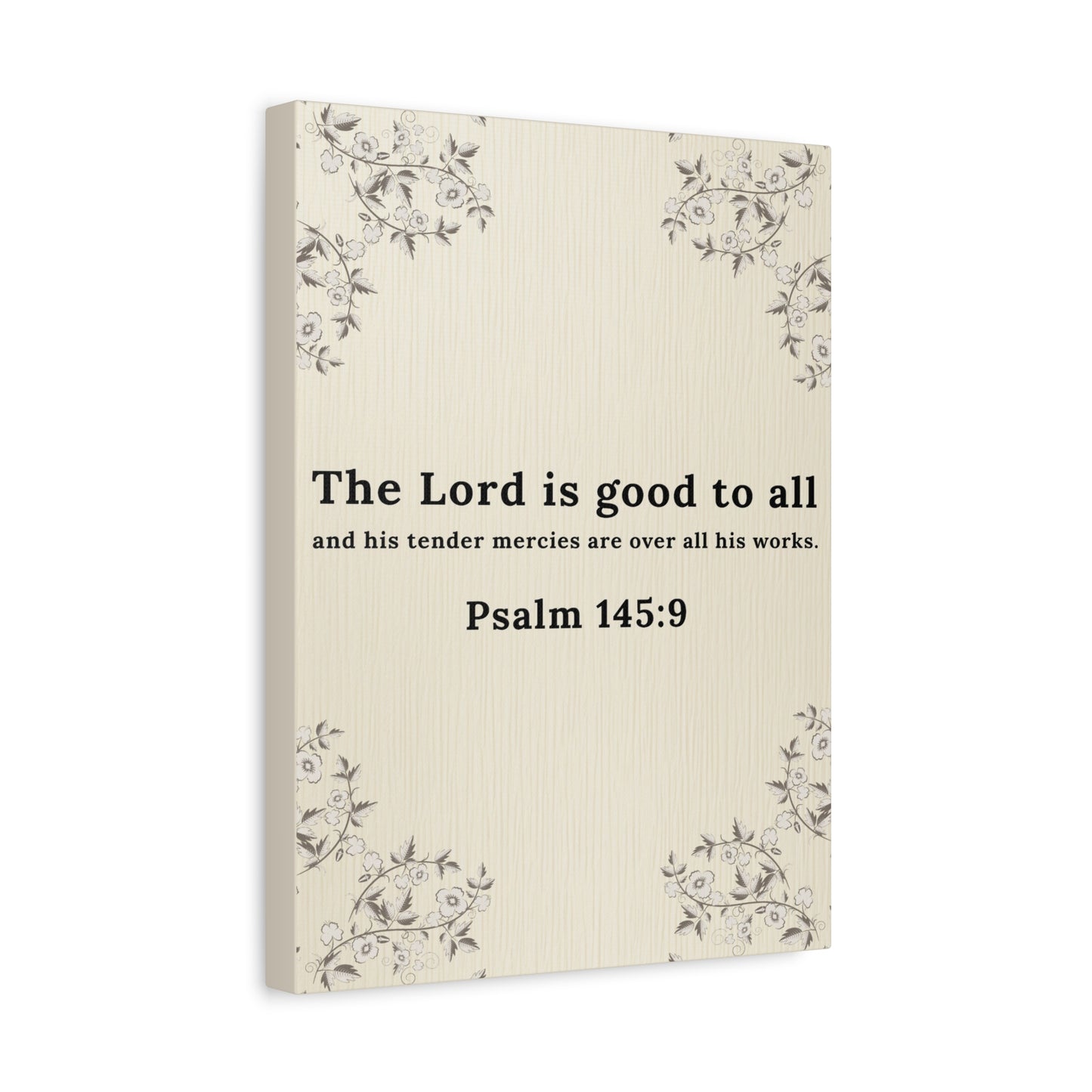 Scripture Walls Psalm 145:9 Lord is Good to All Bible Verse Canvas Christian Wall Art Ready to Hang Unframed