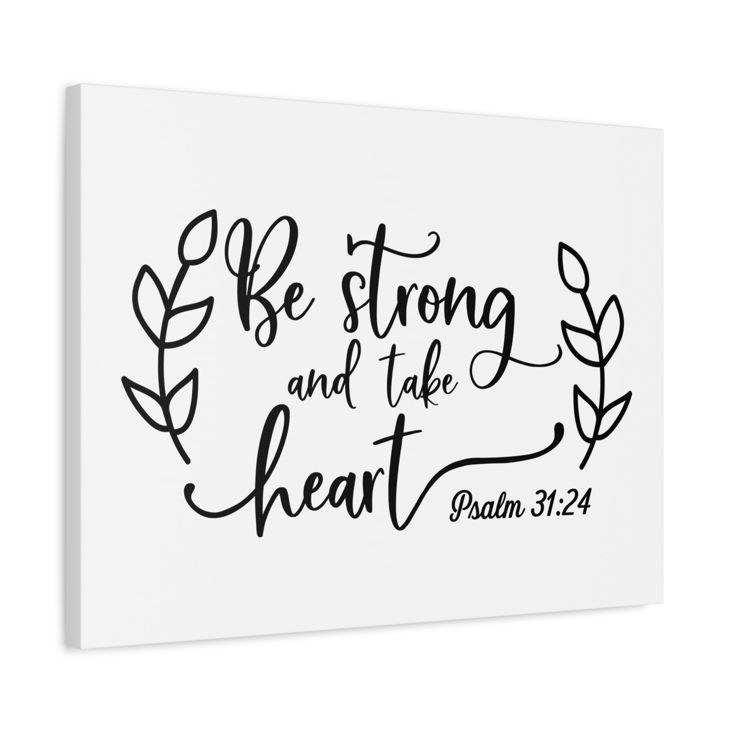 Scripture Canvas Be Strong And Take Heart Psalm 31:24 Christian Wall Art Bible Verse Print Ready to Hang