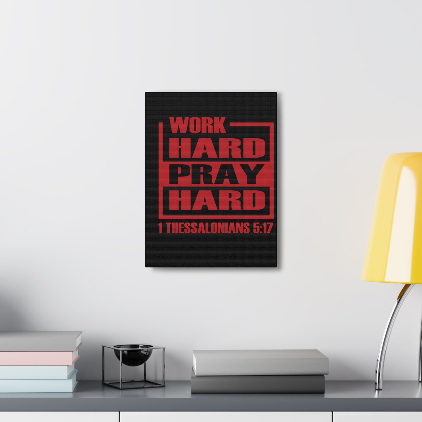 Work Hard Pray Hard 1 Thessalonians 5:17 Bible Verse Canvas Christian Wall Art Ready To Hang