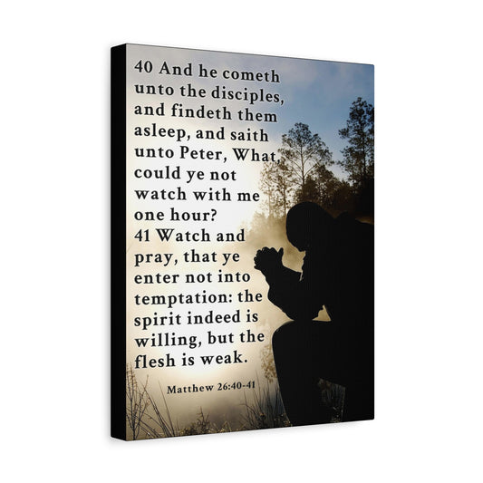 Matthew 26:40-41 Watch and Pray Bible Verse Canvas – Christian Wall Art, Ready to Hang