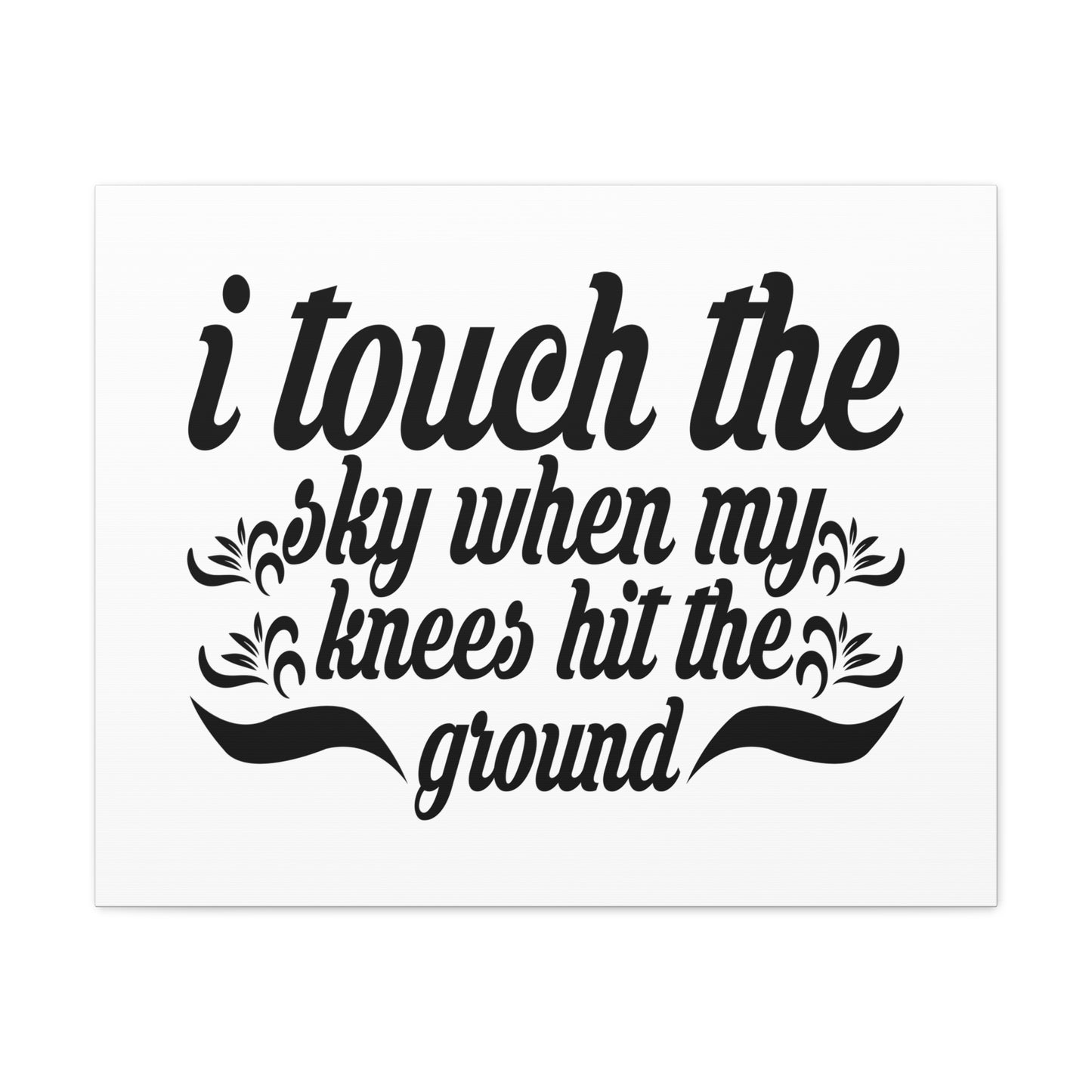 I Touch The Sky When My Knees Hit The Ground Daniel 12:3 Christian Wall Art Bible Verse Print Ready to Hang