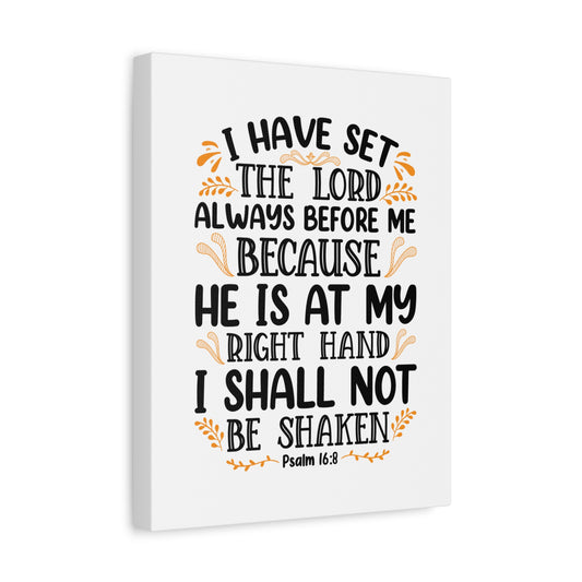 Scripture Canvas I Shall Not Be Shaken Psalm 16:8 Christian Wall Art Bible Verse Print Ready to Hang