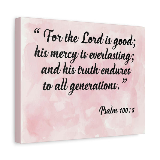 Bible Verse Canvas For The Lord is Good Psalm 100:5 Scripture Wall Art Christian Home Decor
