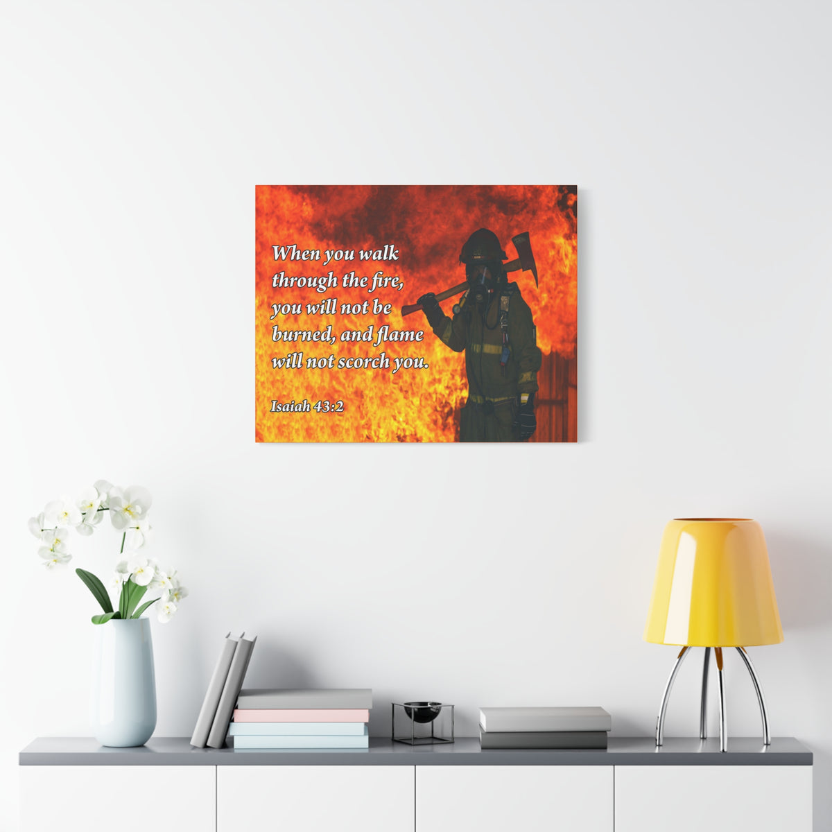 Scripture Canvas Walk through Fire Isaiah 43:2 Firefighter Christian Wall Art Bible Verse Print Ready to Hang