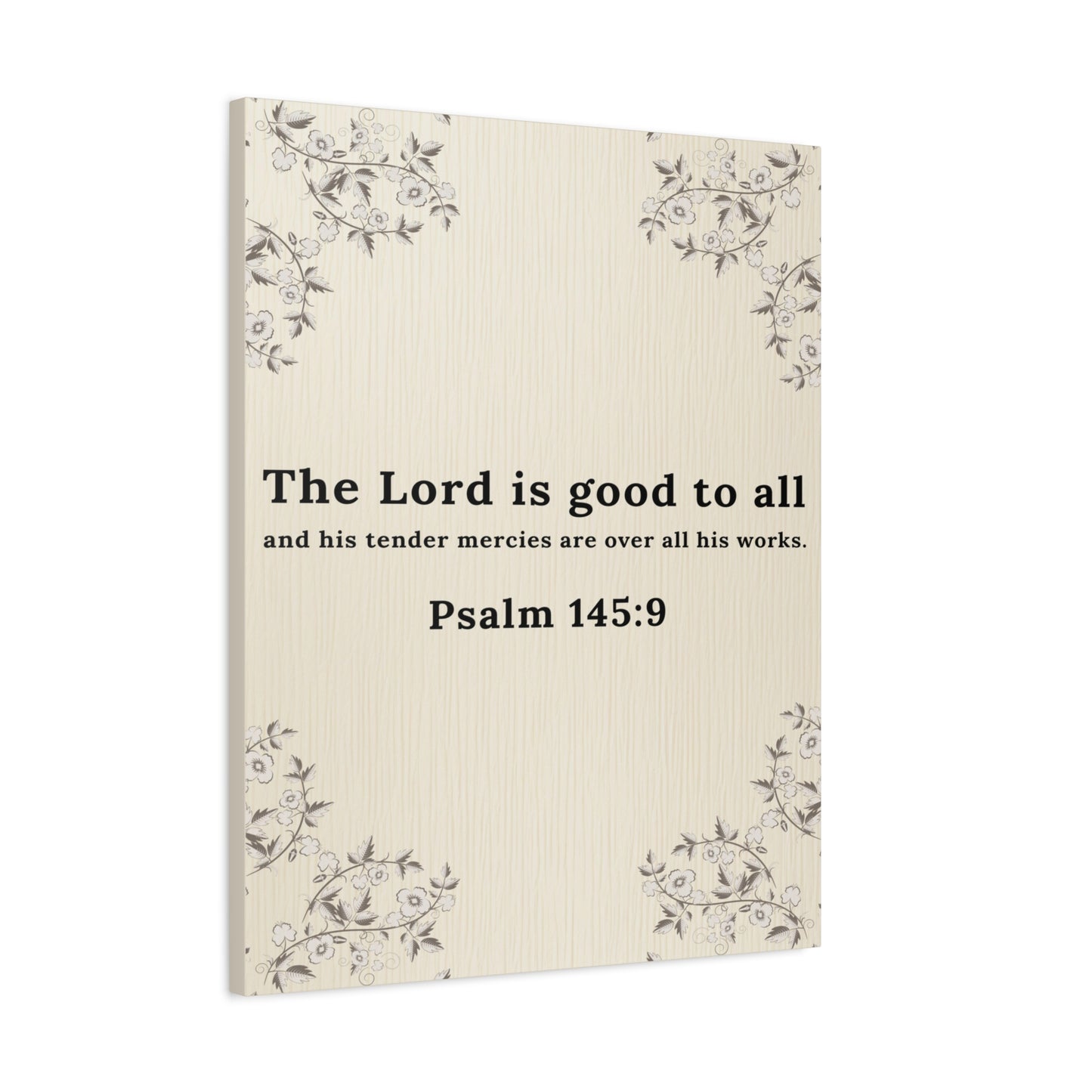Scripture Walls Psalm 145:9 Lord is Good to All Bible Verse Canvas Christian Wall Art Ready to Hang Unframed