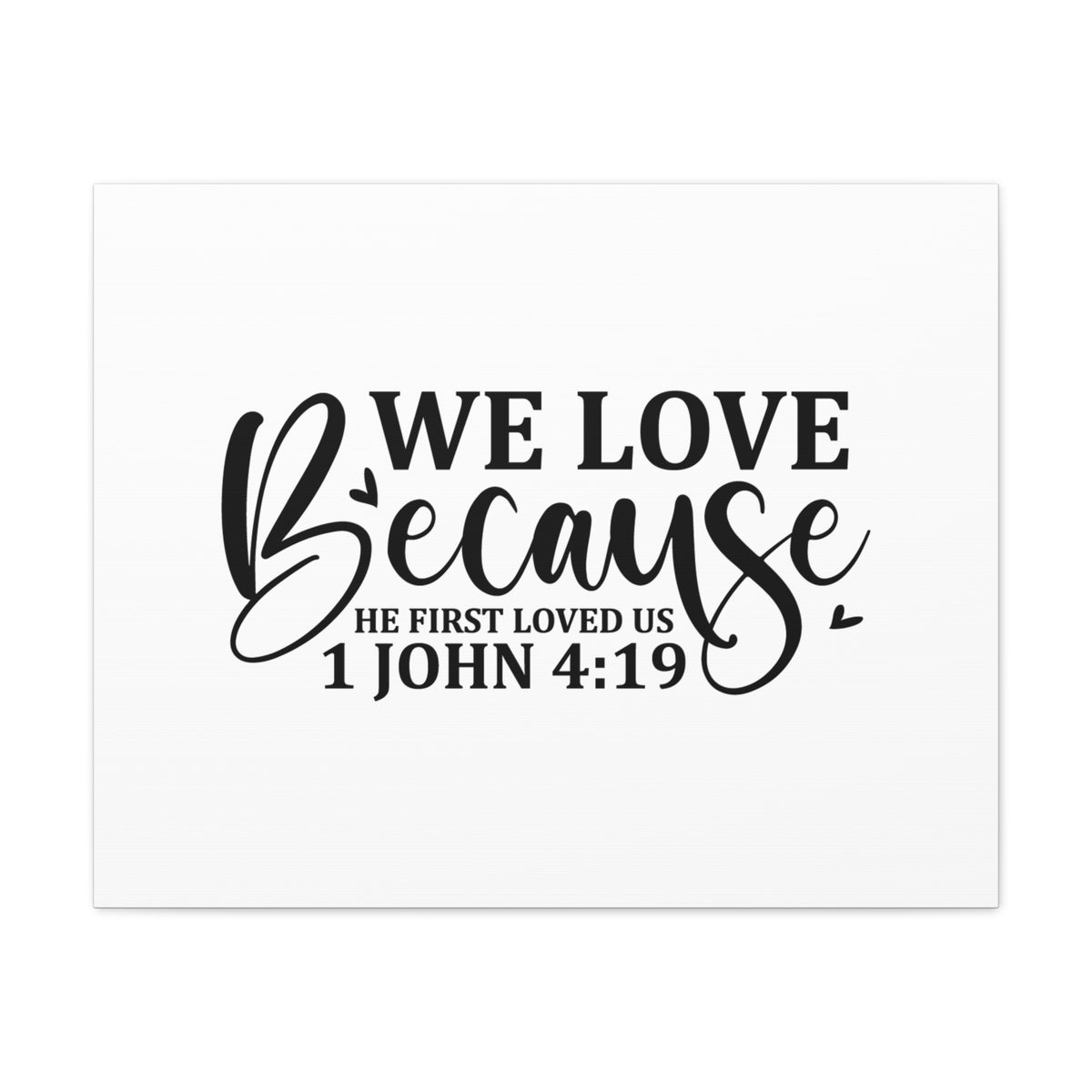Scripture Canvas We Love 1 John 4:19 Christian Wall Art Bible Verse Print Ready to Hang