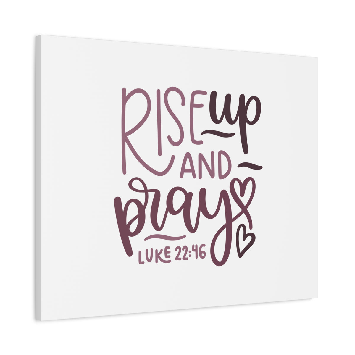 Scripture Canvas Rise Up And Pray Hearts Luke 22:46 Christian Wall Art Bible Verse Print Ready to Hang
