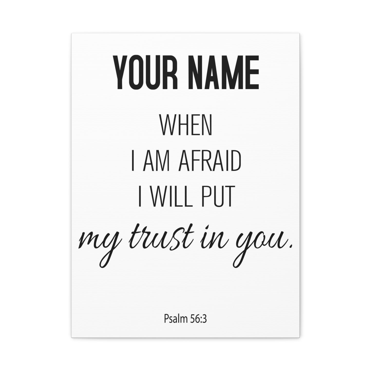 Personalized Psalm 56:3 I Will Put My Trust in You