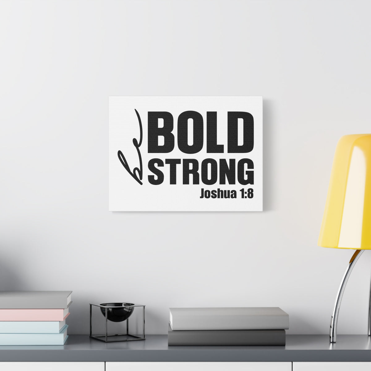 Scripture Walls Be Bold Be Strong Joshua 1:8 Bible Verse Canvas Christian Wall Art Ready to Hang Unframed