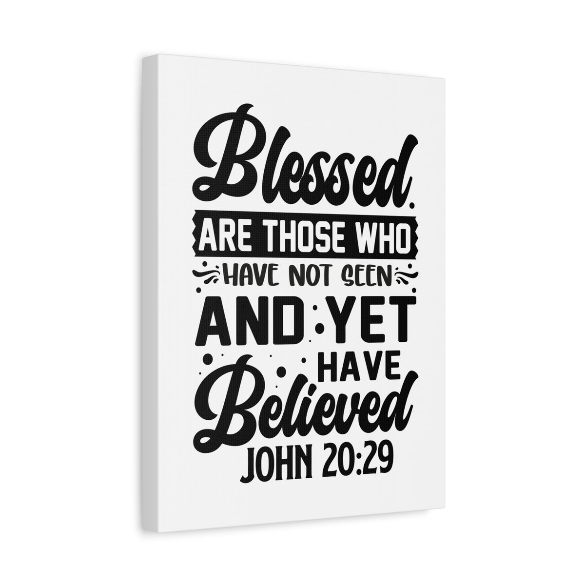 Scripture Walls Blessed Those Who Believed John 20:29 Bible Verse Canvas Christian Wall Art Ready to Hang Unframed