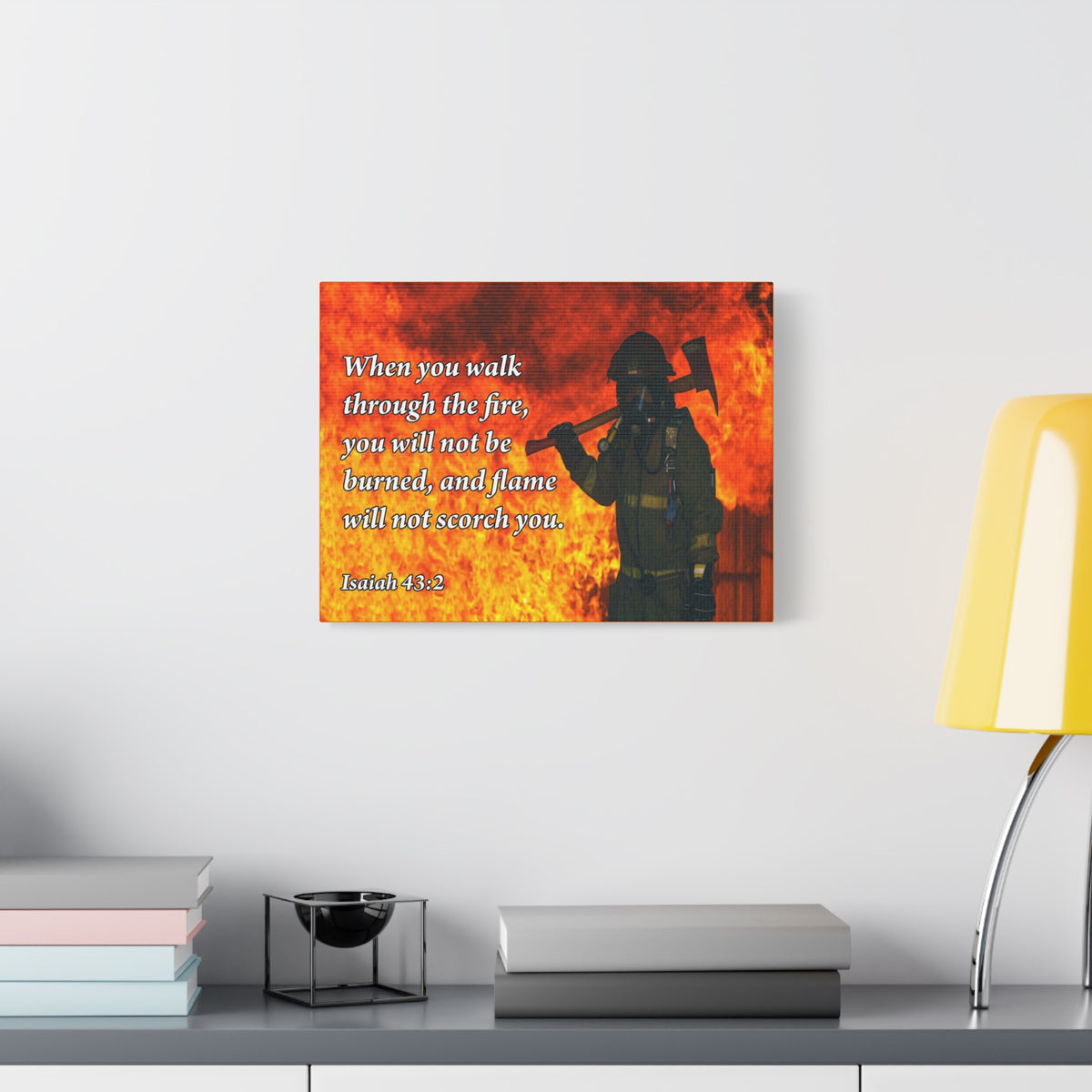 Scripture Canvas Walk through Fire Isaiah 43:2 Firefighter Christian Wall Art Bible Verse Print Ready to Hang