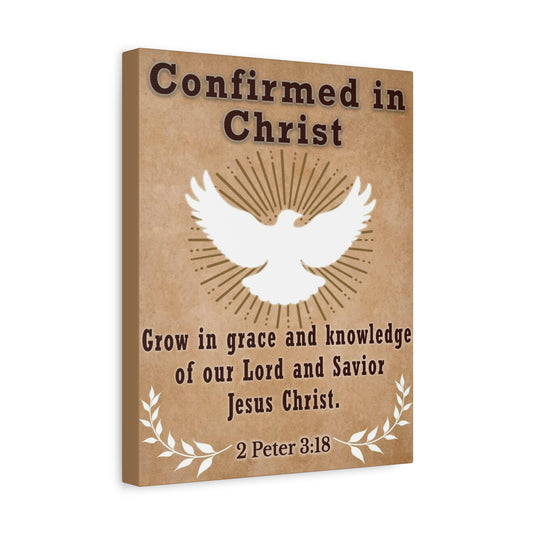 Scripture Walls Confirmed in Christ 2 Peter 3:18 Bible Canvas Christian Wall Art Ready to Hang Unframed
