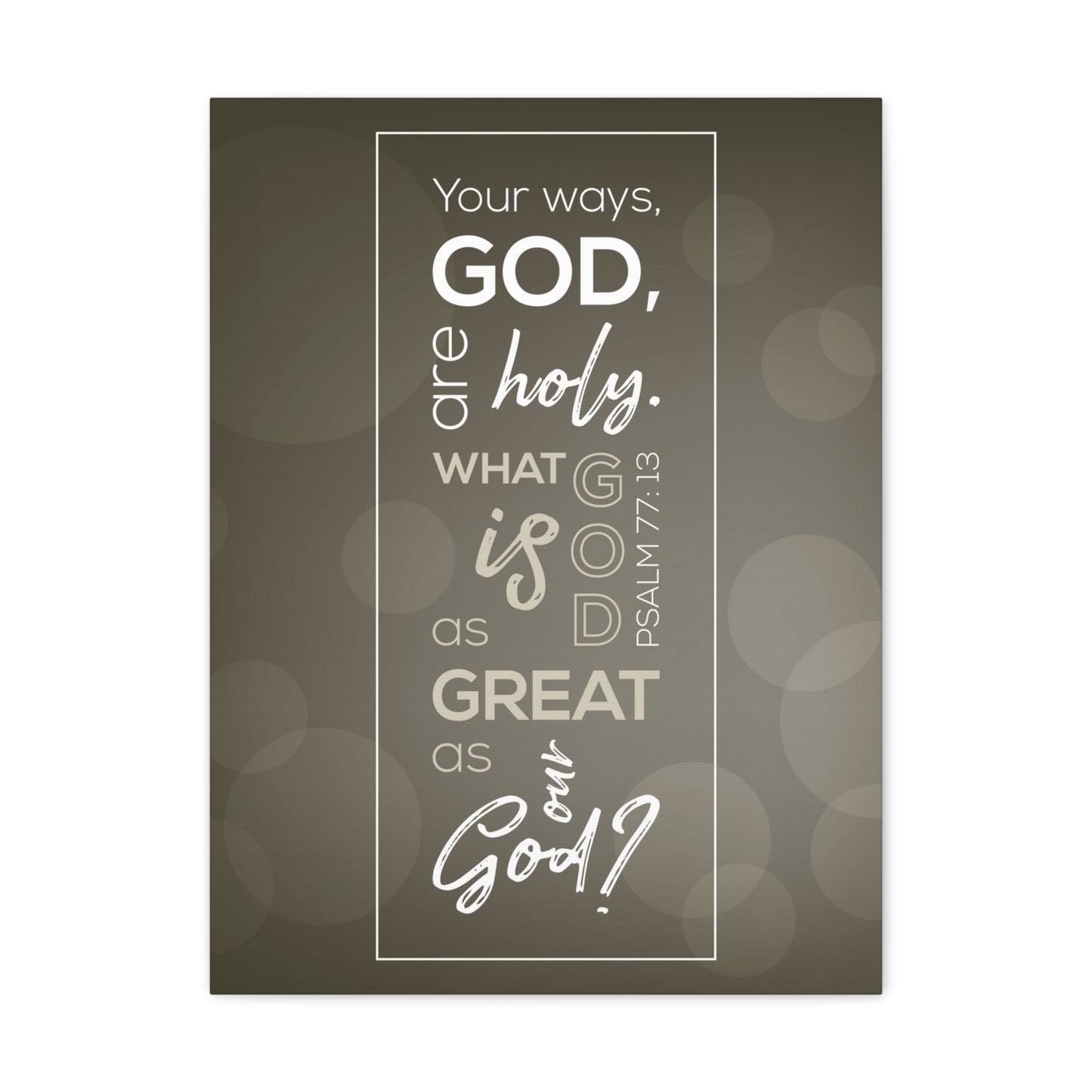 Your Ways God All Holy Psalm 77:13 Christian Wall Art Bible Verse Print Ready To Hang