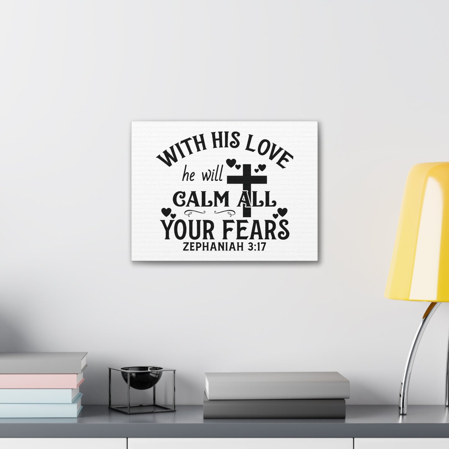 Calm All Your Fears Zephanian 3:17 Bible Verse Canvas Christian Wall Art Ready to Hang