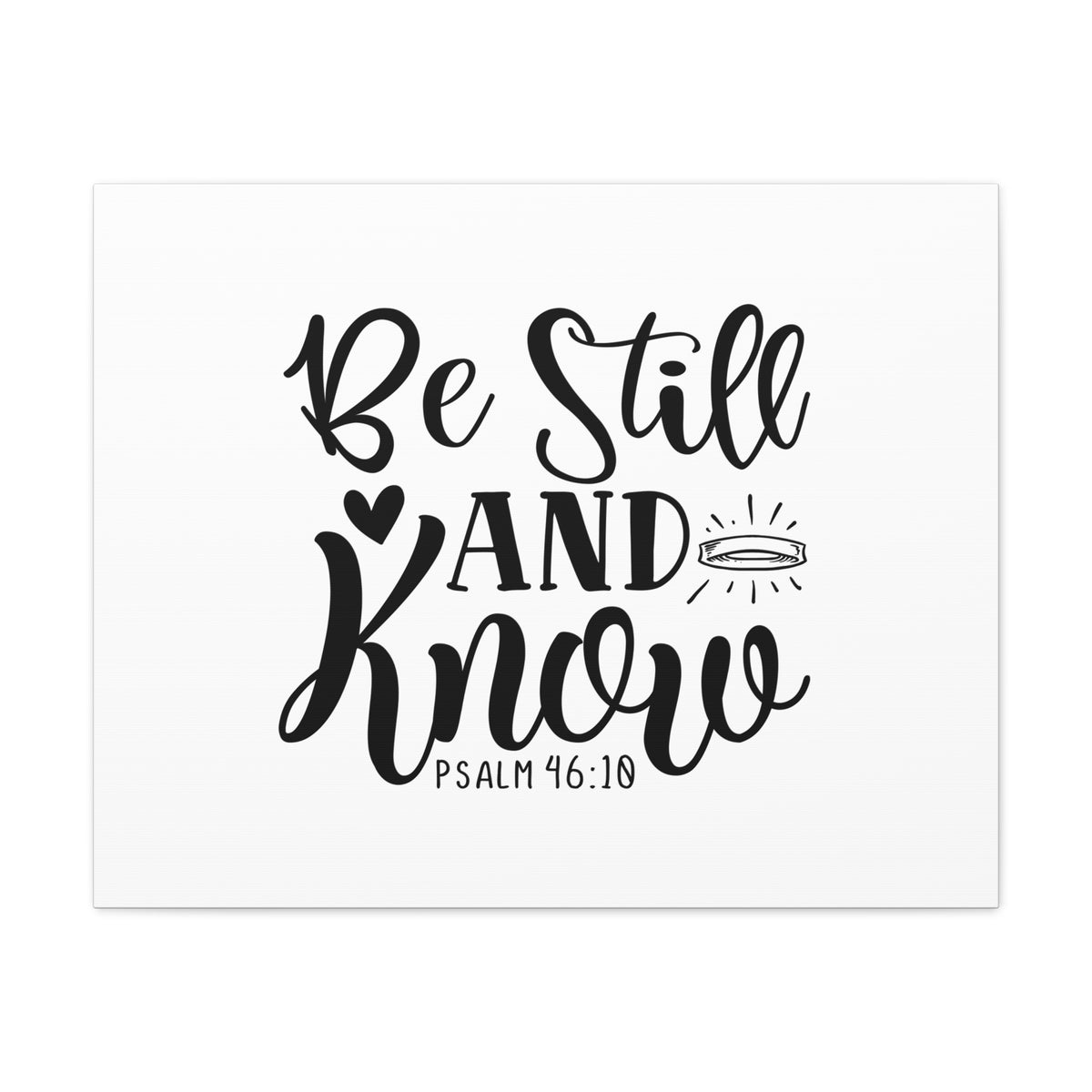 Scripture Canvas Be Still and Know Psalm 46:18 Christian Wall Art Bible Verse Print Ready to Hang