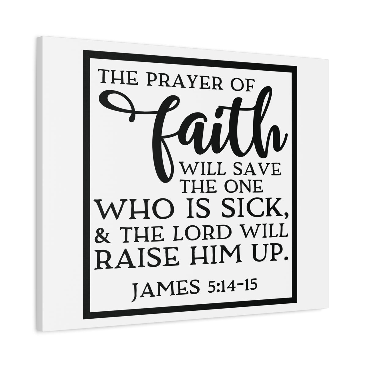 Scripture Canvas Prayer Of Faith James 5:14-15 Christian Wall Art Bible Verse Print Ready to Hang