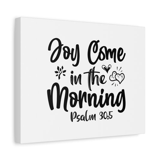 Scripture Canvas Joy Come In The Morning Psalm 30:5 Christian Wall Art Bible Verse Print Ready to Hang