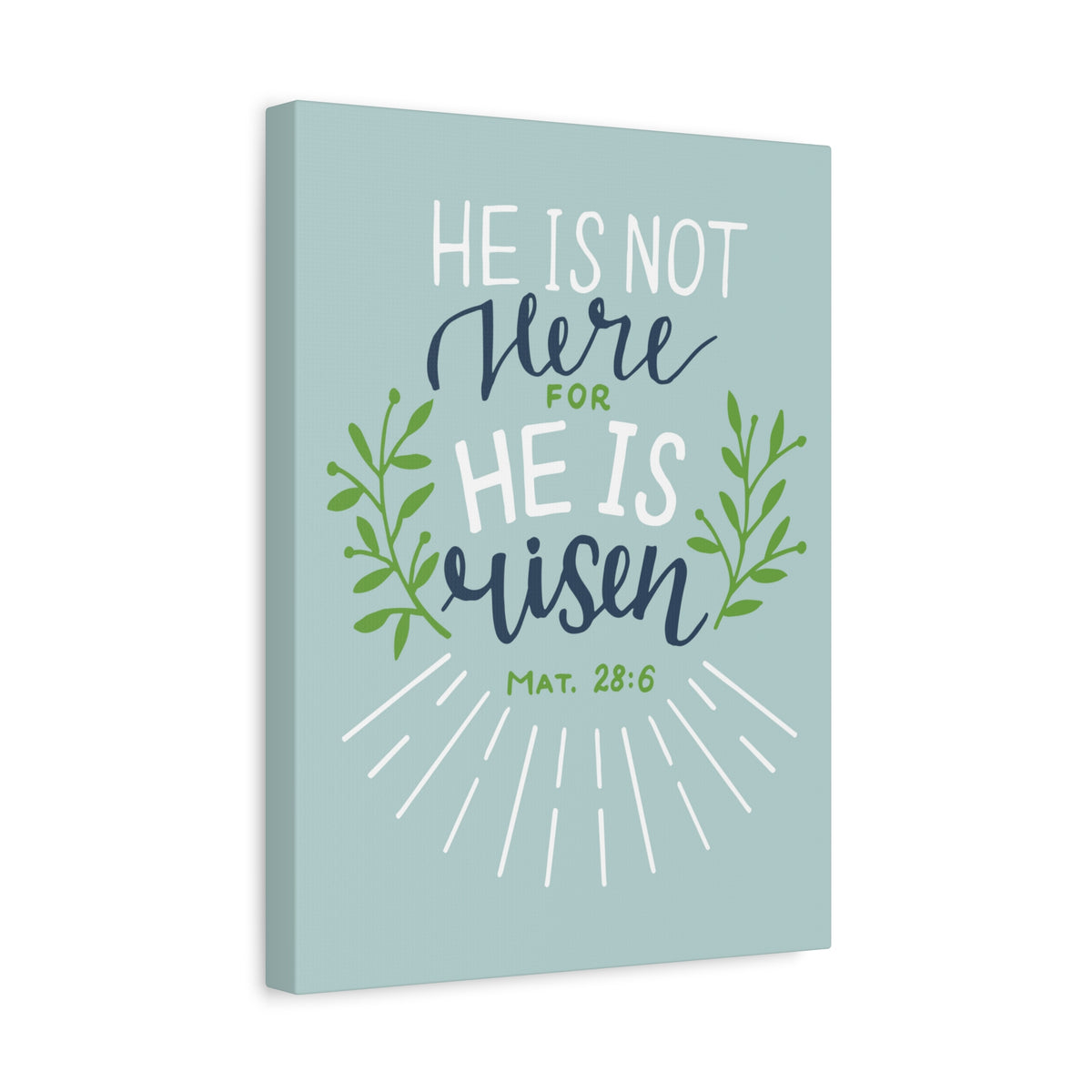 Scripture Canvas He Is Risen Green Leaves Mat 28:6 Christian Wall Art Bible Verse Print Ready to Hang