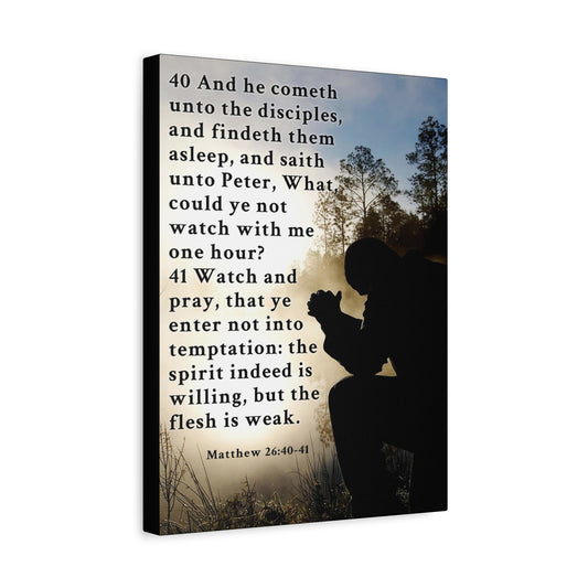 Matthew 26:40-41 Watch and Pray Bible Verse Canvas – Christian Wall Art, Ready to Hang