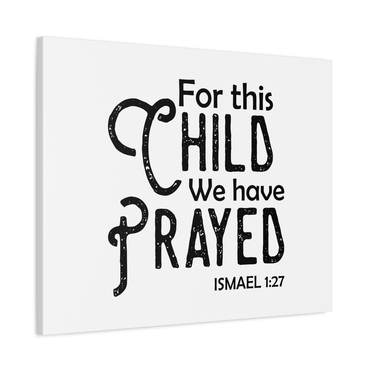 Scripture Canvas We Have Prayed Ismael 1:27 Christian Wall Art Bible Verse Print Ready to Hang