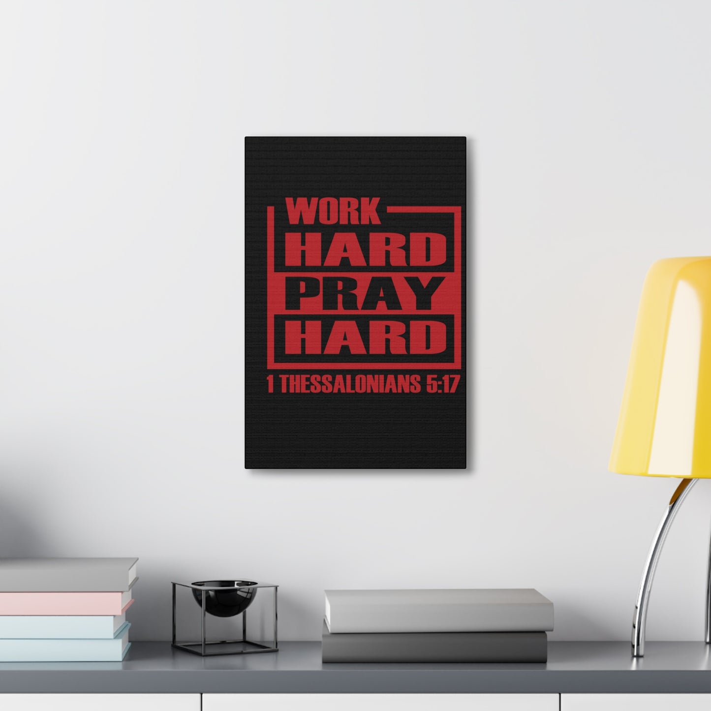 Work Hard Pray Hard 1 Thessalonians 5:17 Bible Verse Canvas Christian Wall Art Ready To Hang