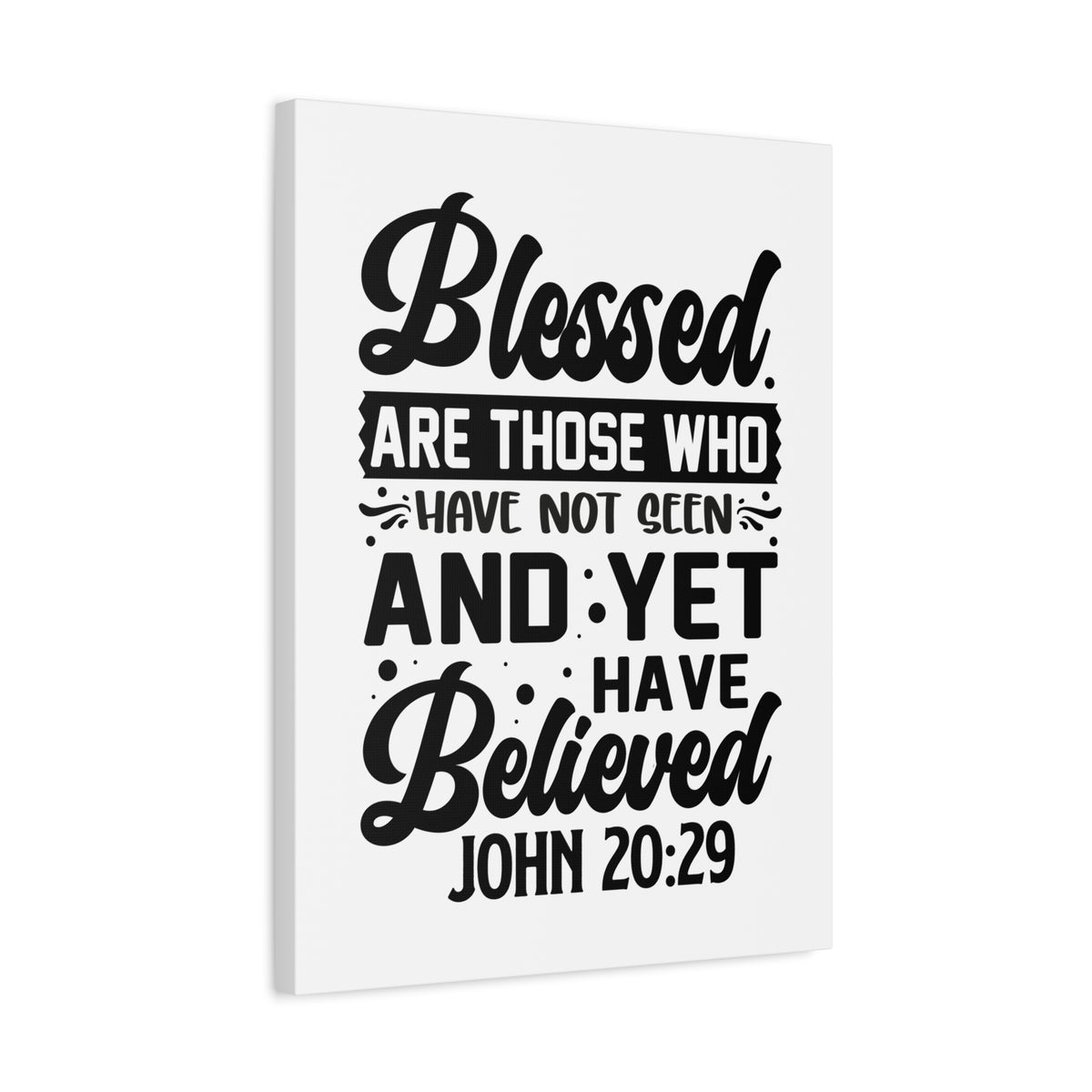 Scripture Walls Blessed Those Who Believed John 20:29 Bible Verse Canvas Christian Wall Art Ready to Hang Unframed