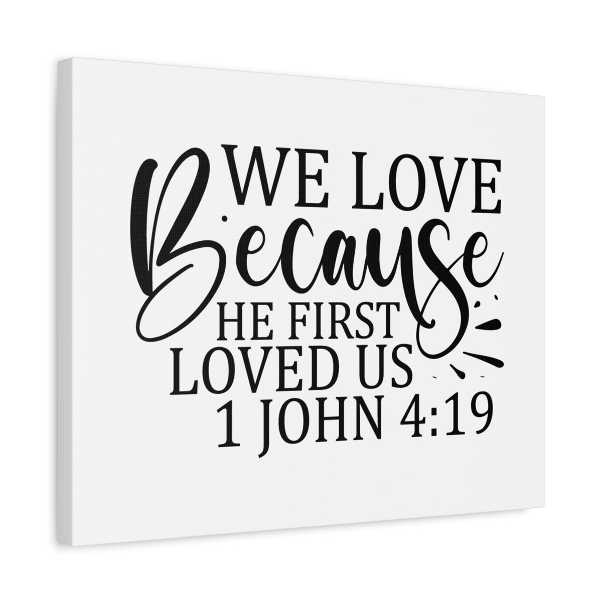 Scripture Canvas He First Loved Us 1 John 4:19 Christian Wall Art Bible Verse Print Ready to Hang