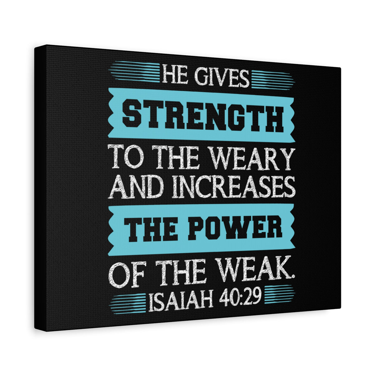 Scripture Canvas The Power Of The Weak Isaiah 40:29 Christian Wall Art Bible Verse Print Ready to Hang