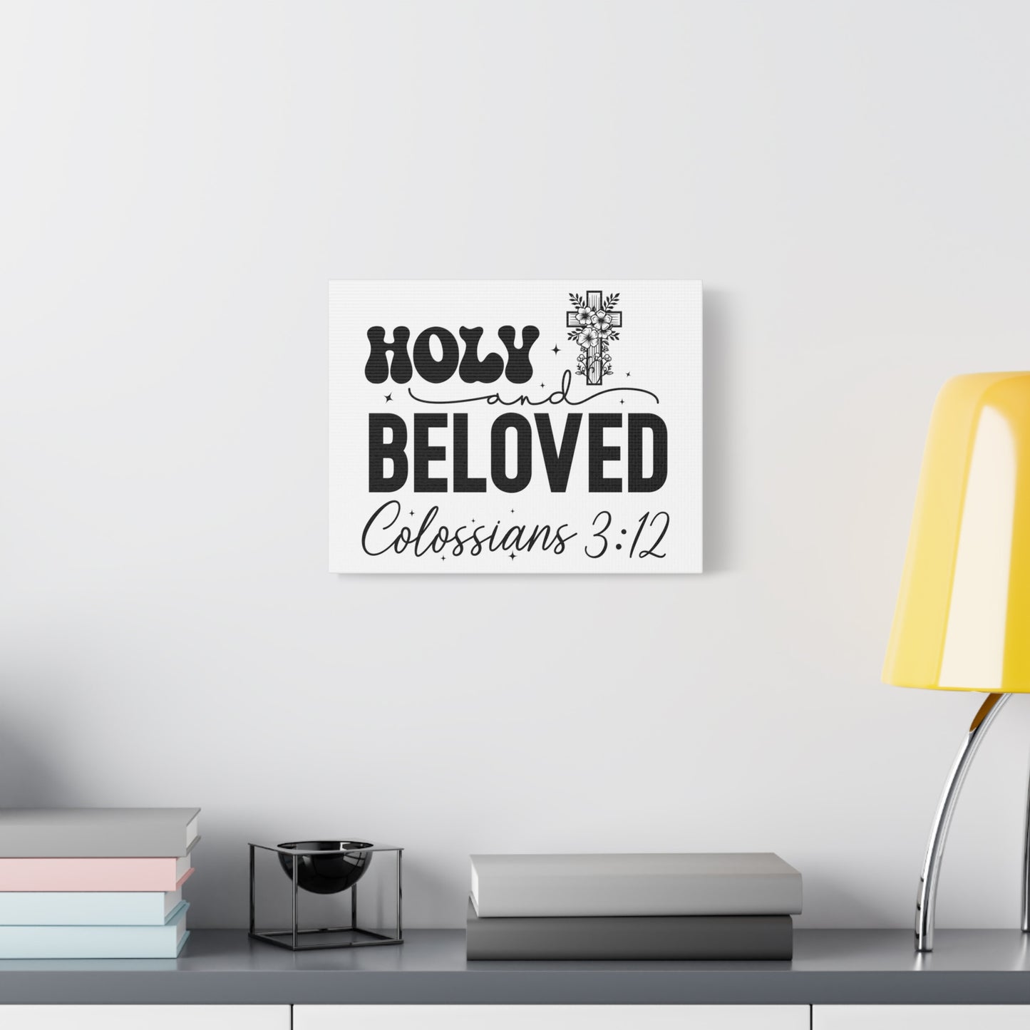 Scripture Walls Colossians 3:12 Holy and Beloved Bible Verse Canvas Christian Wall Art Ready to Hang Unframed