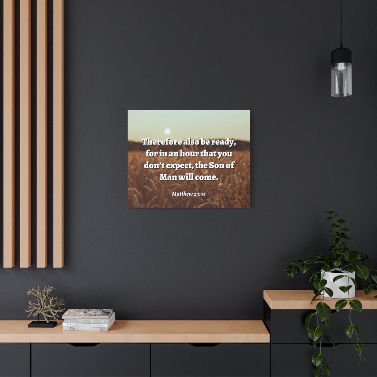 Scripture Canvas The Son Matthew 24:44 Christian Wall Art Bible Verse Print Ready to Hang