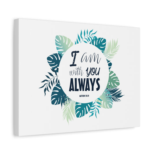 Scripture Canvas With You Always Matthew 28:20 Christian Wall Art Bible Verse Print Ready to Hang