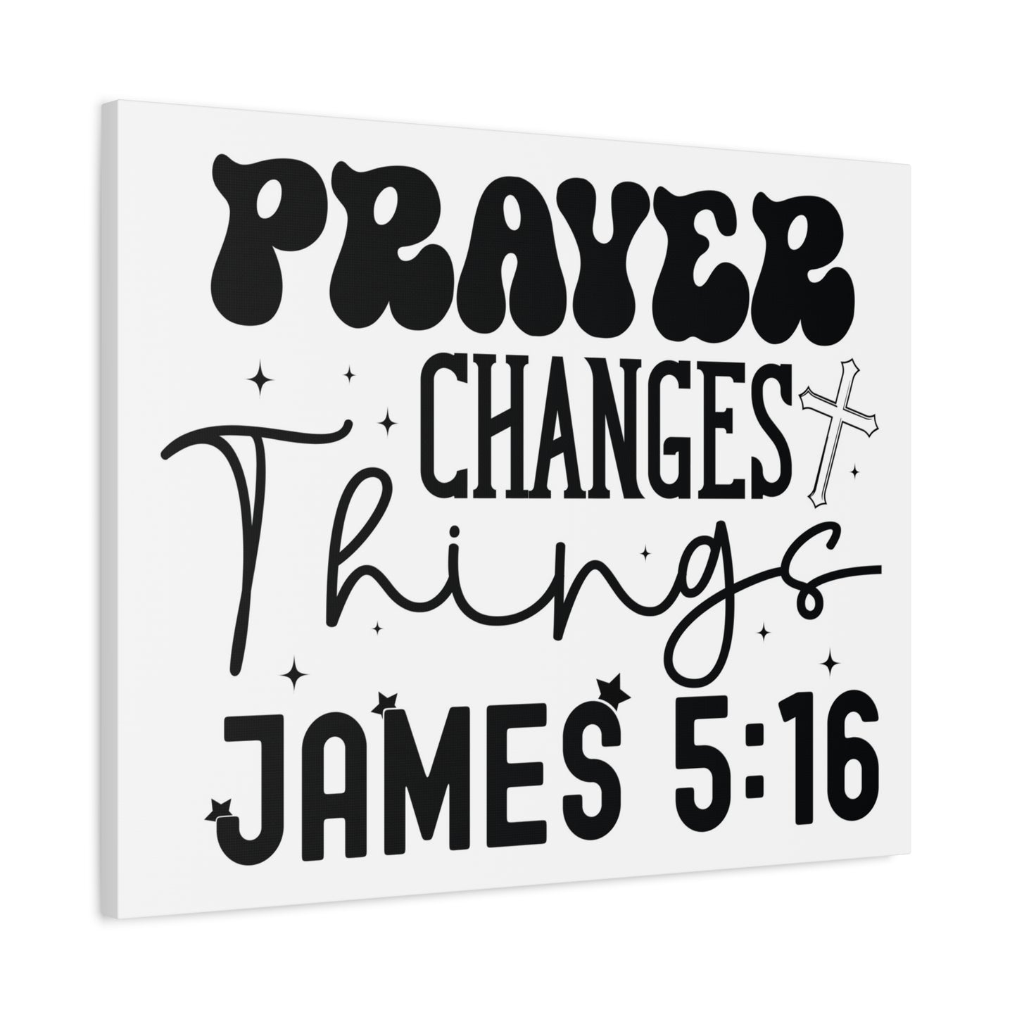 Scripture Walls James 5:16 Prayer Changes Things Bible Verse Canvas Christian Wall Art Ready to Hang Unframed