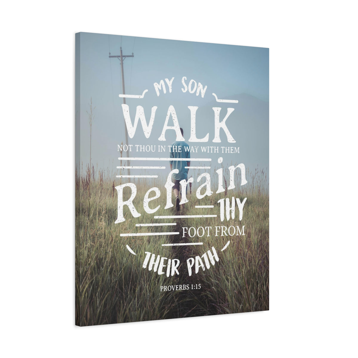 Scripture Canvas My Son Walk Proverbs 1:15 Christian Wall Art Bible Verse Print Ready to Hang