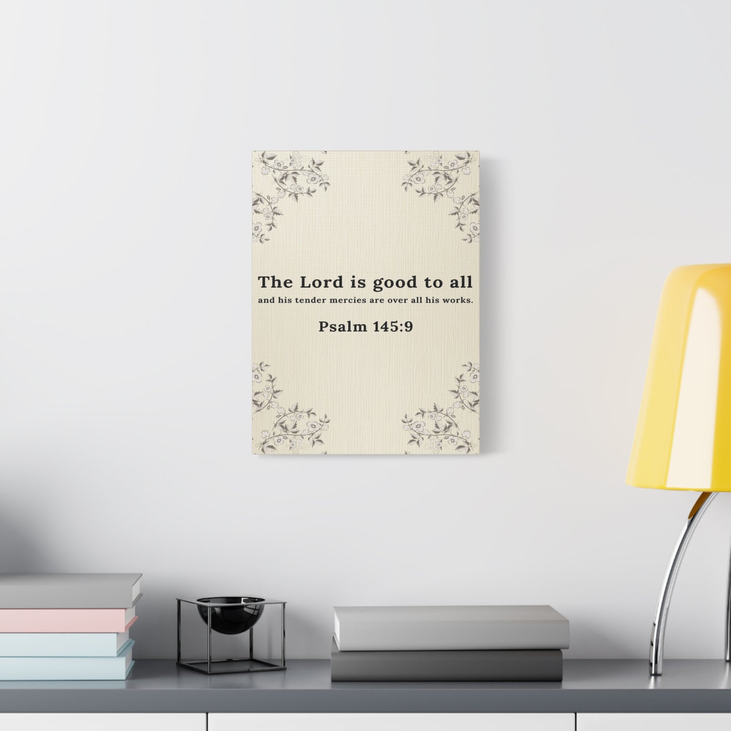 Scripture Walls Psalm 145:9 Lord is Good to All Bible Verse Canvas Christian Wall Art Ready to Hang Unframed