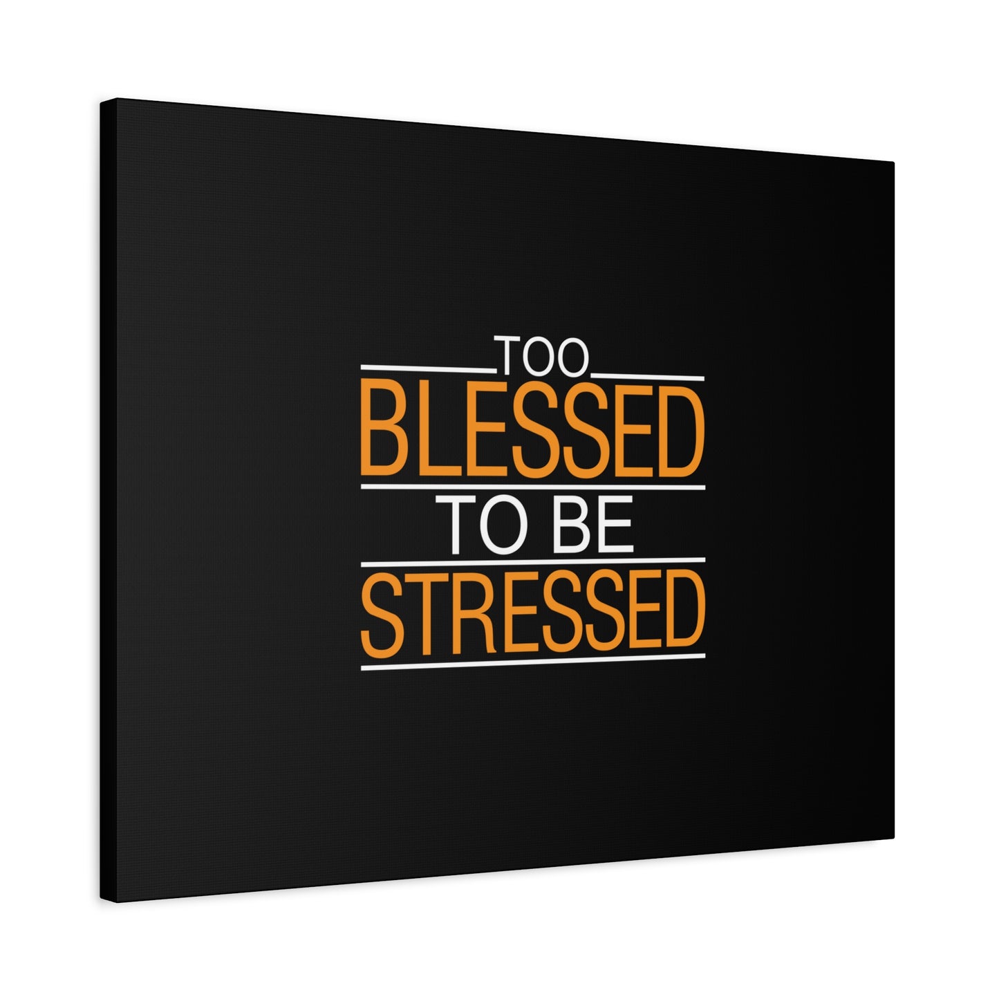 Scripture Canvas Too Blessed To Be Stressed PSALM 119:143 Christian Wall Art Bible Verse Print Ready to Hang