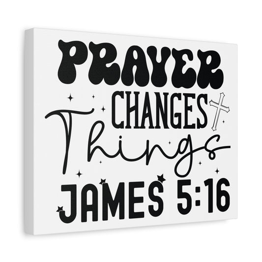 Scripture Walls James 5:16 Prayer Changes Things Bible Verse Canvas Christian Wall Art Ready to Hang Unframed