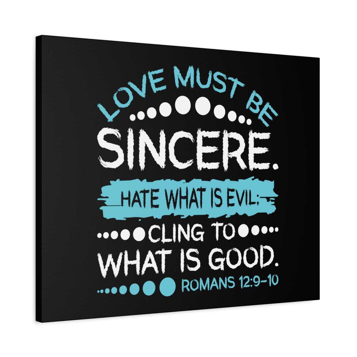 Scripture Canvas Love Must Be Sincere Romans 12:9-10 Christian Wall Art Bible Verse Print Ready to Hang