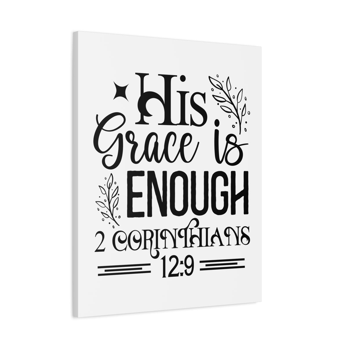 Scripture Walls His Grace is Enough 2 Corinthians 12:9  Bible Verse Canvas Christian Wall Art Ready to Hang Unframed