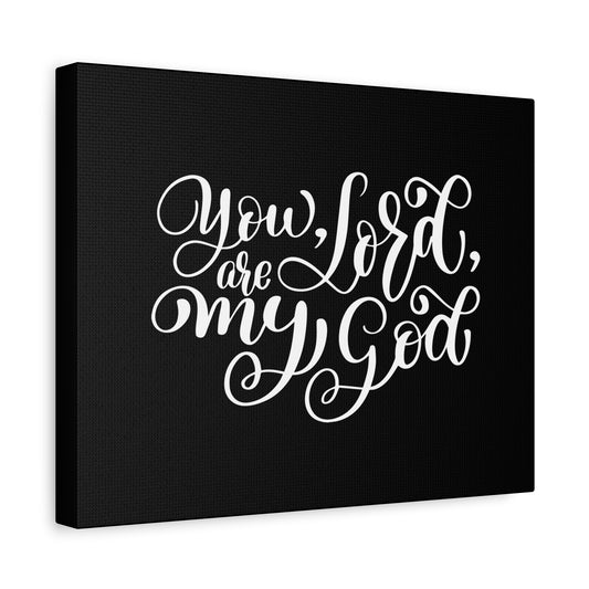 Scripture Canvas You Are My Lord, My God Psalm 63:1 Christian Wall Art Bible Verse Print Ready to Hang