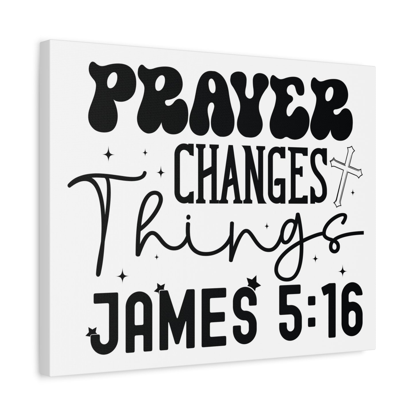 Scripture Walls James 5:16 Prayer Changes Things Bible Verse Canvas Christian Wall Art Ready to Hang Unframed