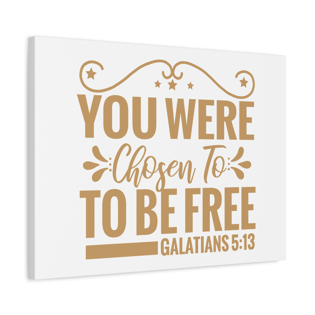 Scripture Canvas You Were Chosen Galatians 5:13 Christian Wall Art Print Ready to Hang
