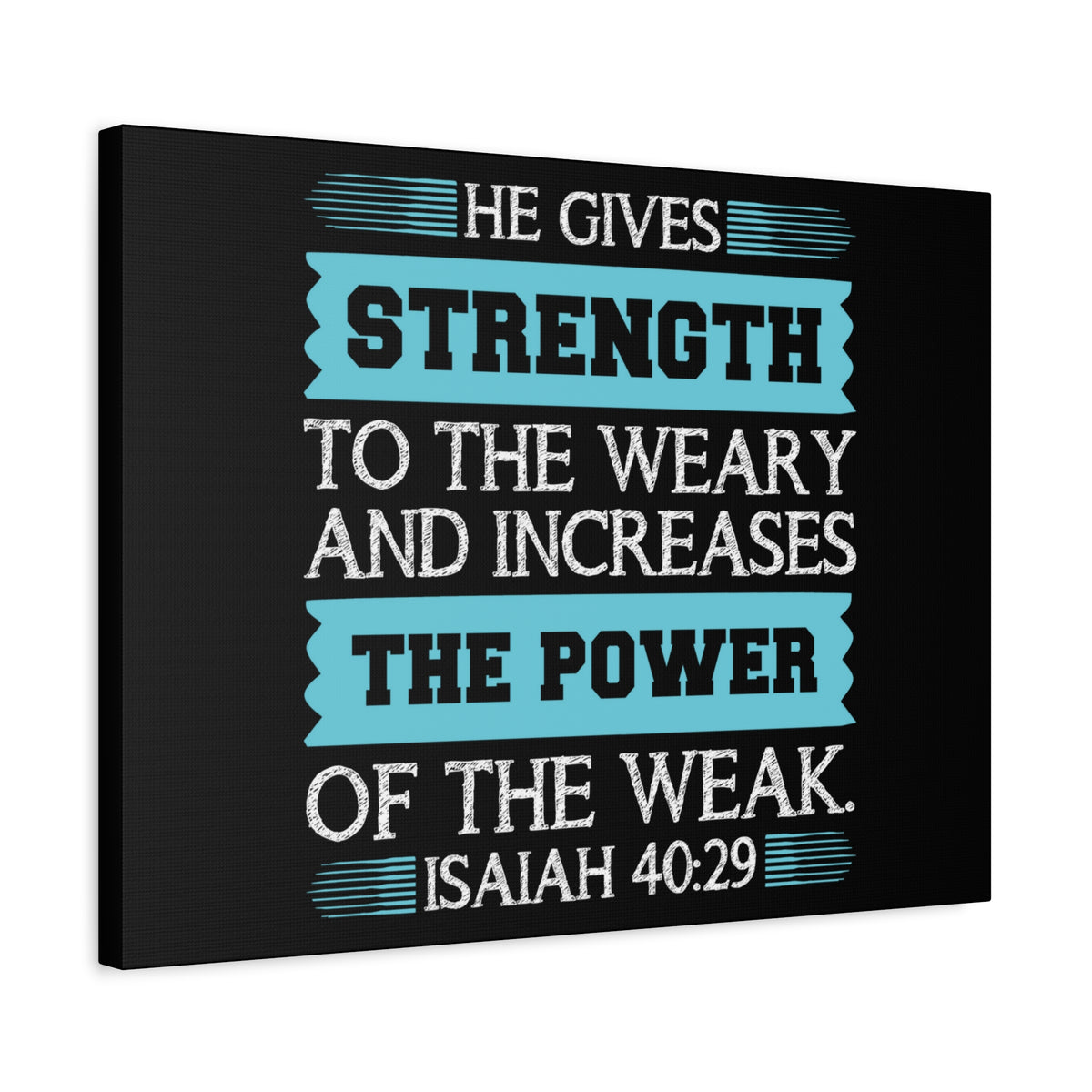 Scripture Canvas The Power Of The Weak Isaiah 40:29 Christian Wall Art Bible Verse Print Ready to Hang