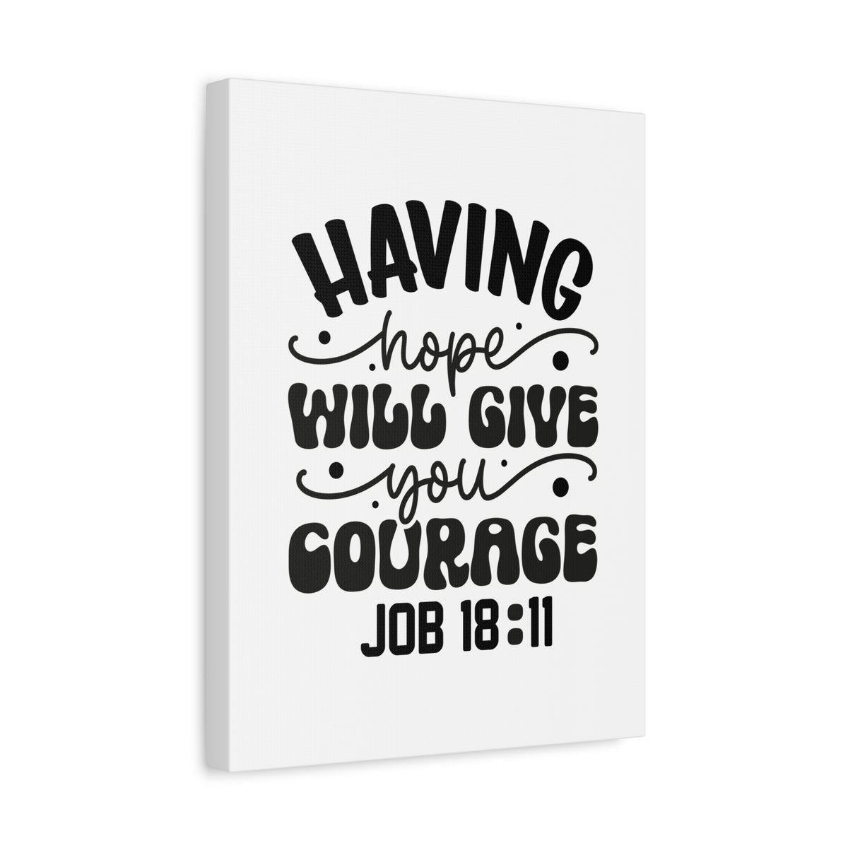 Scripture Walls Having Hope Job 18:11 Bible Verse Canvas Christian Wall Art Ready to Hang Unframed
