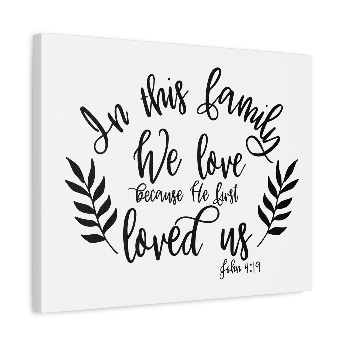 Scripture Canvas Loved Us John 4:19 Christian Wall Art Bible Verse Print Ready to Hang